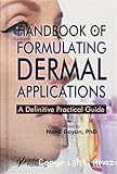 Handbook of Formulating Dermal Applications: A Definitive Practical Guide