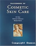 Handbook of cosmetic skin care