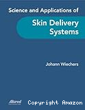 Science and applications of skin delivery systems