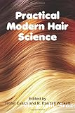 Practical modern hair science