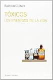 Tóxicos. Los enemigos de la vida