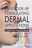 Handbook of Formulating Dermal Applications: A Definitive Practical Guide