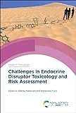 Challenges in Endocrine Disruptor Toxicology and Risk Assesment