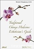 Traditional chinese medicine: esthetician's guide