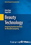 Beauty Technology: Designing Seamless Interfaces for Wearable Computing